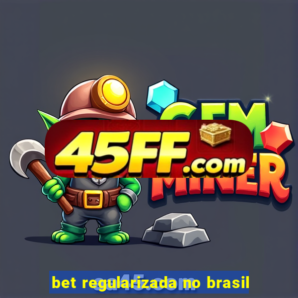 bet regularizada no brasil